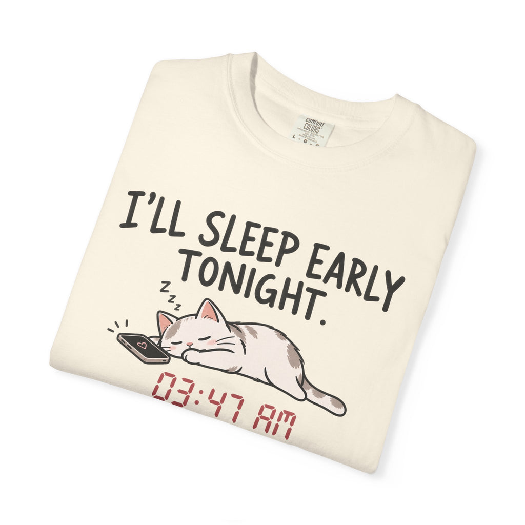 I'll Sleep Early Tonight T-shirt — Cute Cat Sleeping Graphic Tee (03:47 AM)