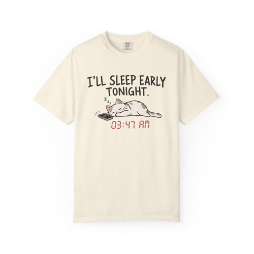 I'll Sleep Early Tonight T-shirt — Cute Cat Sleeping Graphic Tee (03:47 AM)