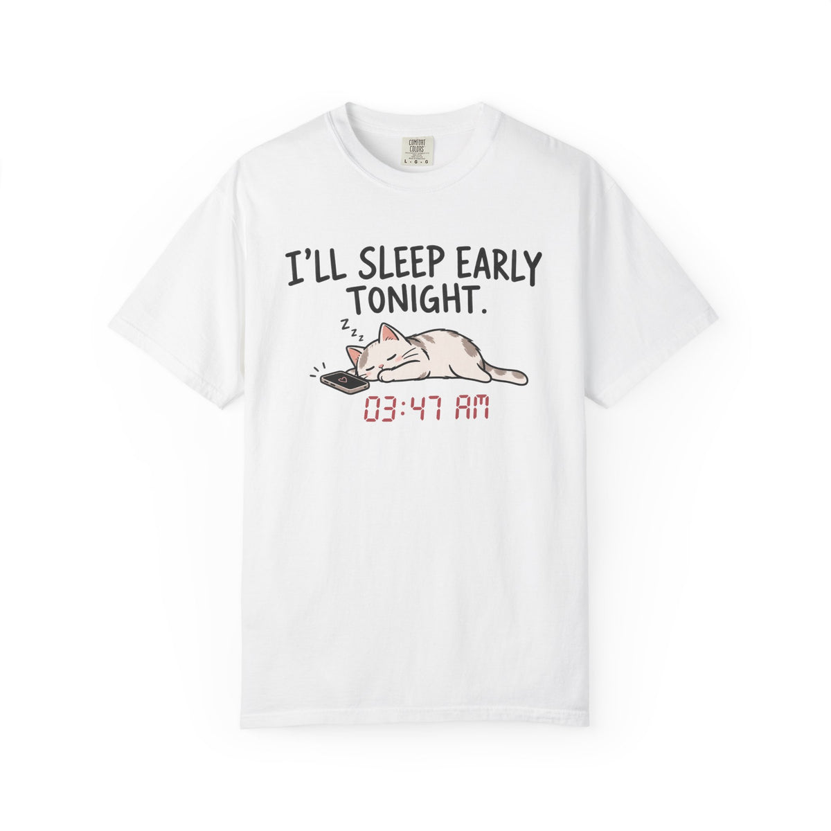 I'll Sleep Early Tonight T-shirt — Cute Cat Sleeping Graphic Tee (03:47 AM)