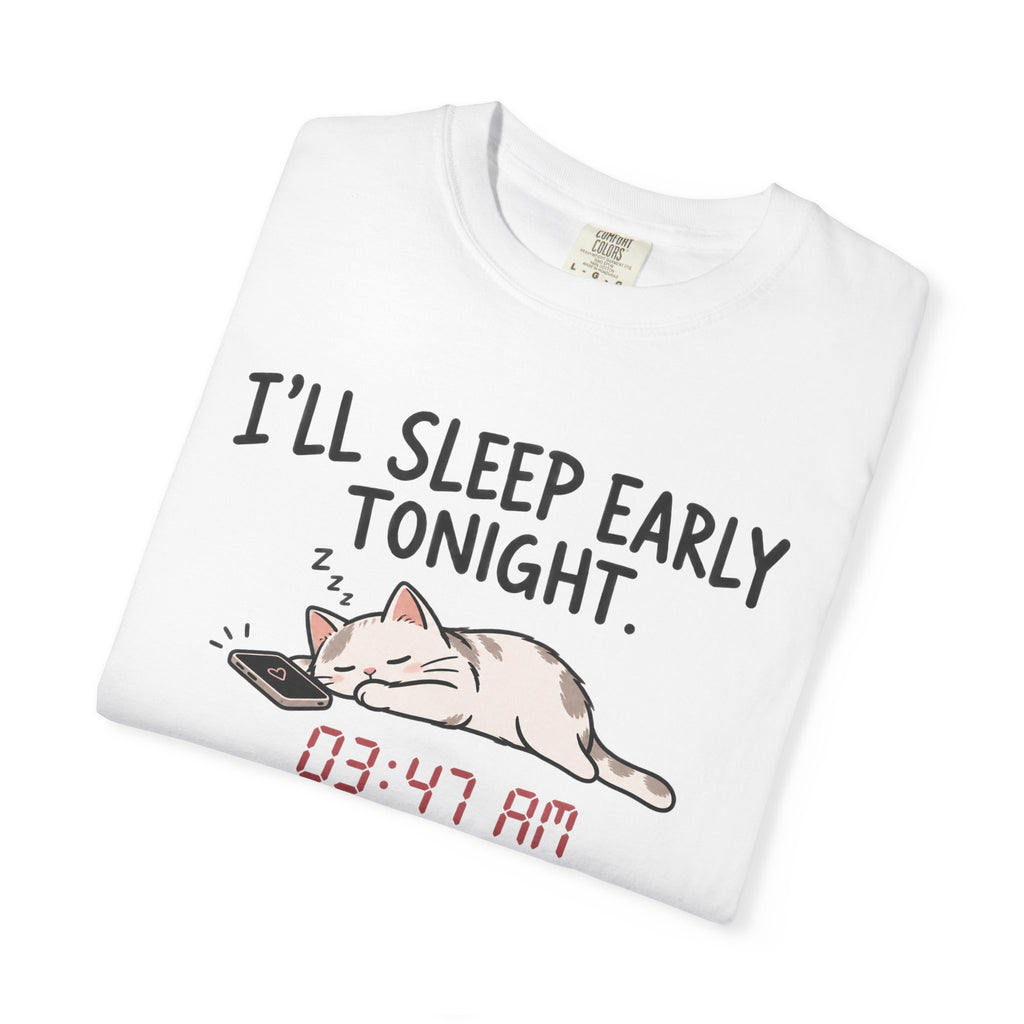I'll Sleep Early Tonight T-shirt — Cute Cat Sleeping Graphic Tee (03:47 AM)