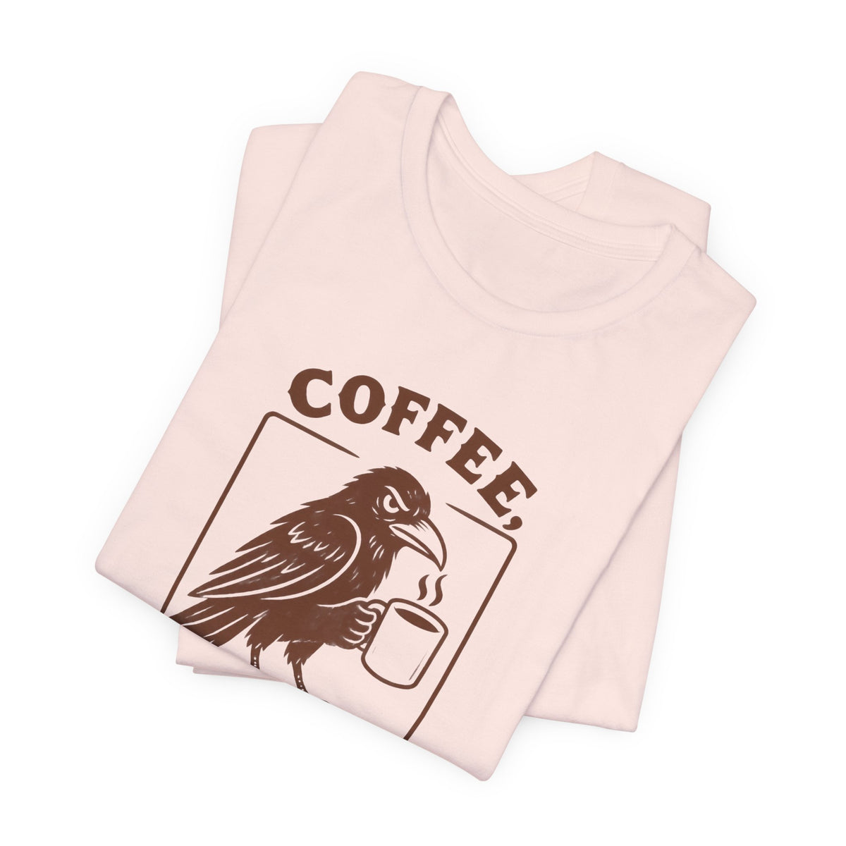 Coffee Then Tolerate - T-Shirt