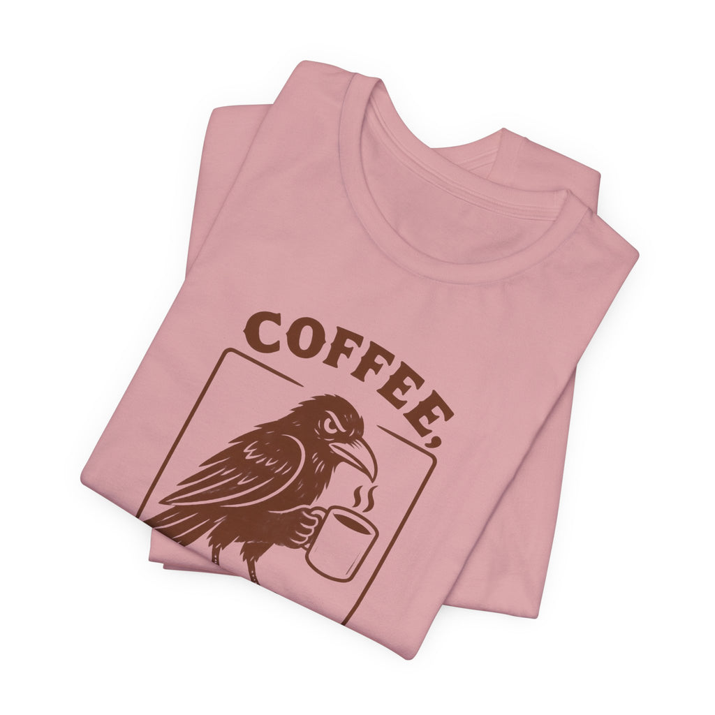 Coffee Then Tolerate - T-Shirt
